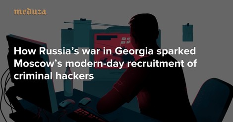 How Russia’s Attack On Georgia Sparked Kremlin-Cybercrime Connection