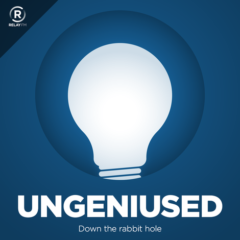 Ungeniused: The Knowledge Podcast You've Been Looking For