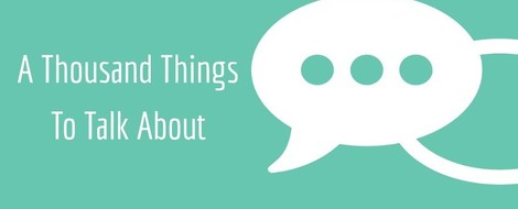  A Thousand Things To Talk About