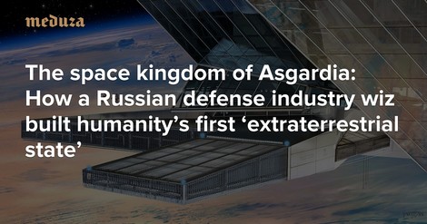 How A Monarchist Ex-Arms Manufacturer Founded His Own Space Kingdom Of Asgardia