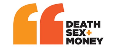 Podcast: Death, Sex & Money