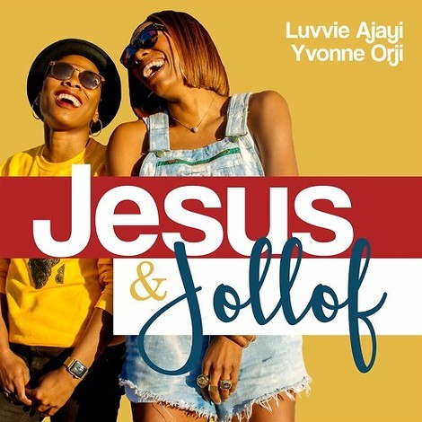 Jesus And Jollof Podcast Explores The Five Nigerian Love Languages
